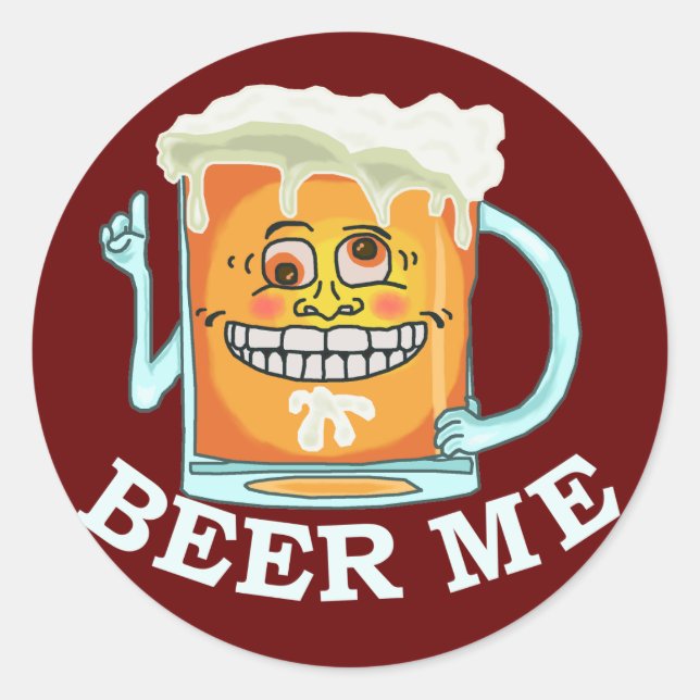 Funny Beer Me Classic Round Sticker (Front)
