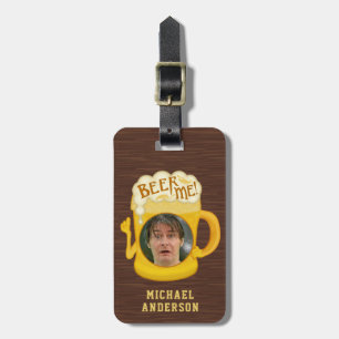 Funny Beer Me Drinking Humour   Custom Name Photo Luggage Tag