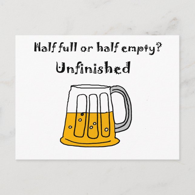 Funny Beer Mug Glass Half Full or Half Empty Postcard (Front)