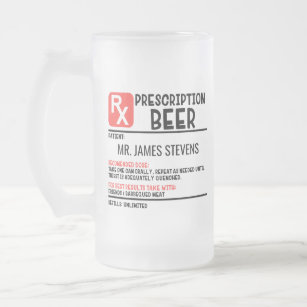 Funny Beer Prescription Personalized Name Frosted Glass Beer Mug