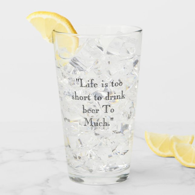 Funny Beer Quote Glass (Front Ice)