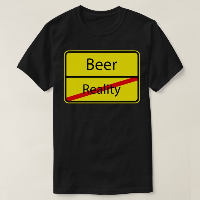 Funny Beer Reality German Road Sign Gift T-Shirt (Design Front)