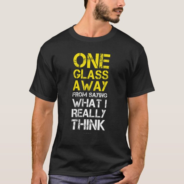 Funny Beer Shirts For Men - One Glass Away From Sa (Front)