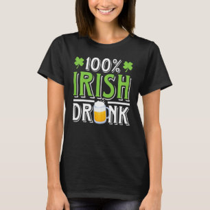Funny Beer Tee St Patricks Day 100 Irish Drunk Hum