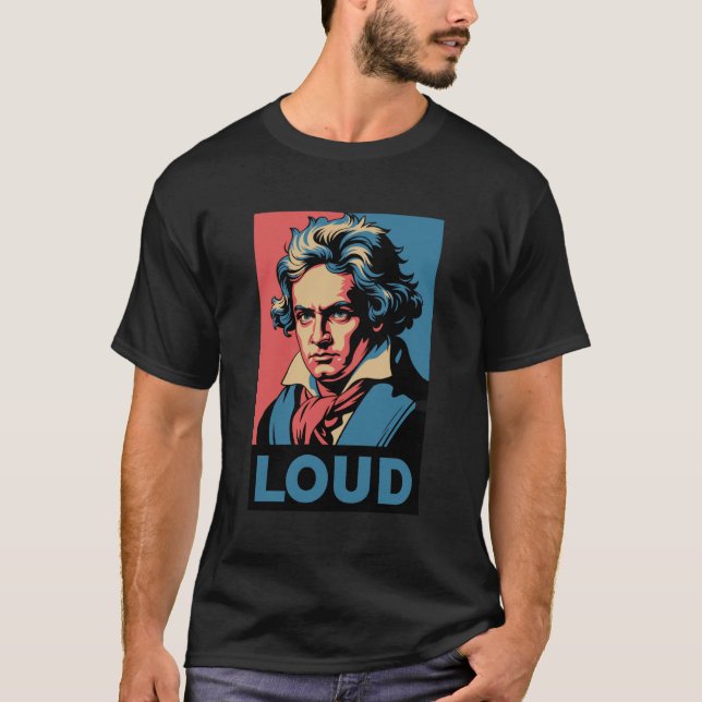 Funny Beethoven Loud T-Shirt (Front)