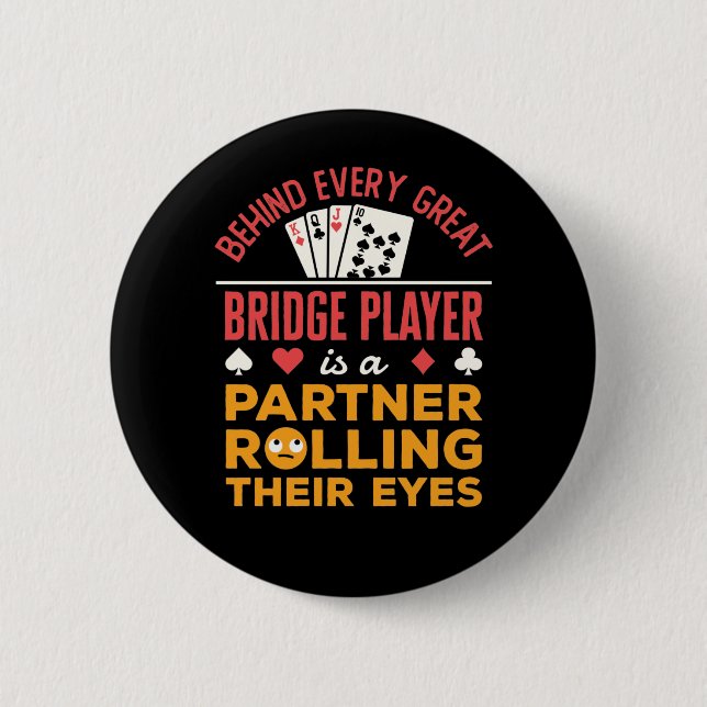 Funny Behind Every Great Bridge Player Partner 2 Inch Round Button (Front)