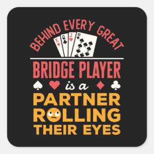 Funny Behind Every Great Bridge Player Partner Square Sticker