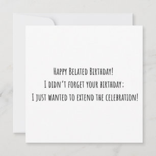Funny Belated Birthday Card