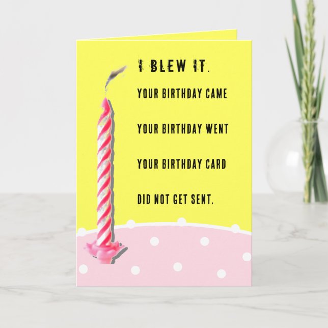 Funny Belated Birthday Card (Front)