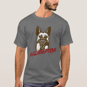 Funny Belgian Malinois Maliraptor For Maligator Do T-Shirt
