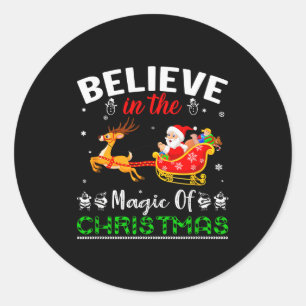 Funny Believe In The Magic Of Christmas  Classic Round Sticker