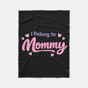 Funny belong to mommy cute baby nursery mother's fleece blanket