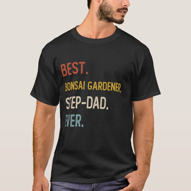 Funny Best Bonsai Gardener Step-Dad Ever Shirts Fa (Front)