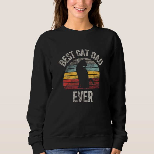 Funny Best Cat Dad Ever Cats Sweatshirt (Front)