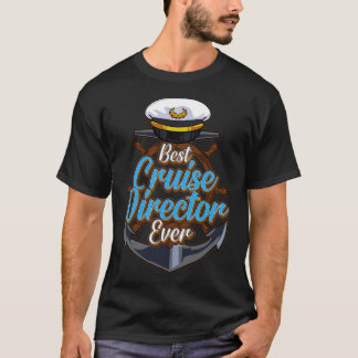 Funny Best Cruise Director Ever Boating Captain T-Shirt