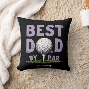 Funny Best Dad By Par Shirt Perfect Father's Day Throw Pillow