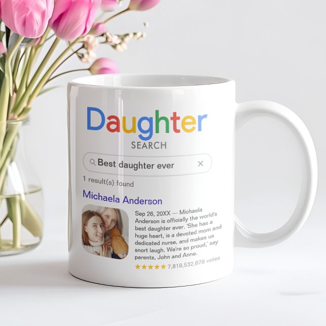 Funny Best Daughter Ever Search Result With Photo Coffee Mug (Customize the mug with your own search term, your daughter's name, a photo and your personal message)