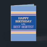 Funny Best Dentist Happy Birthday card<br><div class="desc">Celebrate special days in special ways!</div>