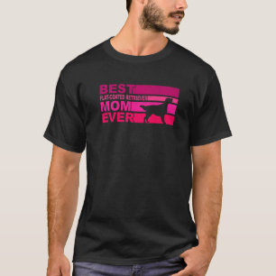 Funny Best Flat Coated Retriever Mom Ever T-Shirt