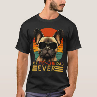 Funny Best Frenchie Dad Ever French Bulldog Owner  T-Shirt