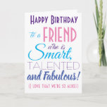 Funny Best Friend Happy Birthday Card<br><div class="desc">A funny happy birthday card for your best friend! Send it to "someone who is smart,  talented and fabulous" - because you are so alike! Make someone smile with this humourous stylish card. Pink and purple typography design. Personalize name and message.</div>
