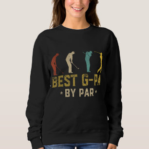 Funny Best G Pa By Par Father's Day Gifts Golf Sweatshirt