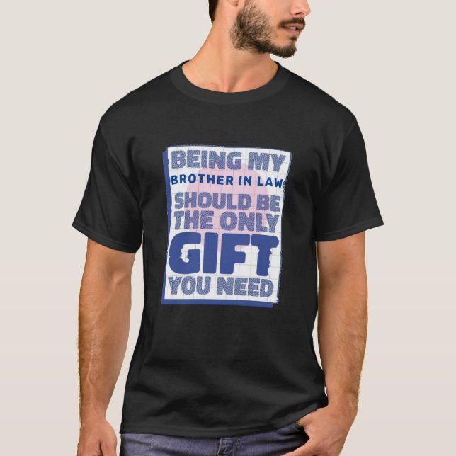 Funny Best Gift for Brother in law T-Shirt (Front)