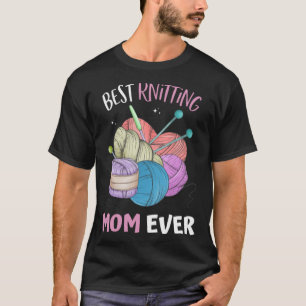 Funny Best Knitting Mom Ever Crocheting Yarn Mothe T-Shirt