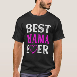 Funny Best Mama Ever Matching Family Valentines Da T-Shirt