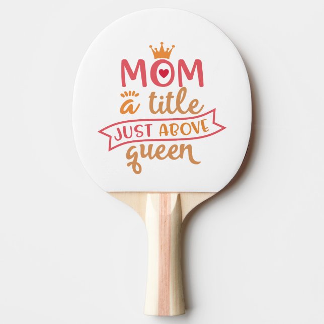 Funny Best Mom Design Ideas For Moms Ping Pong Paddle (Front)
