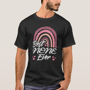 Funny Best Nene Ever Rainbow Cute Mothers Day For T-Shirt