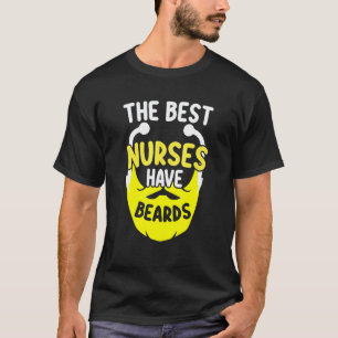 Funny Best Nurses Have Beards Bearded Male Nurse T-Shirt