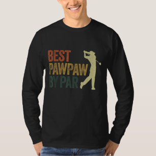 Funny Best Pawpaw By Par Apparel Golf Dad Father's T-Shirt