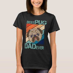 Funny Best Pug Dad Ever Art For Pug Dog Pet Lover  T-Shirt