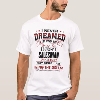 Funny Best SALESMAN In History Unique Novelty Gift T-Shirt