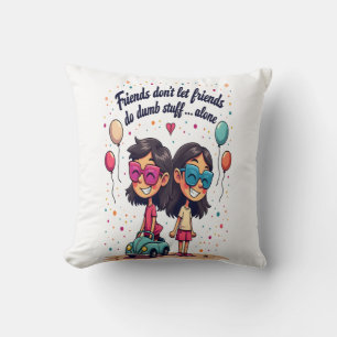 Funny Bestie Cartoon – “Do Dumb Stuff Alone”  Throw Pillow