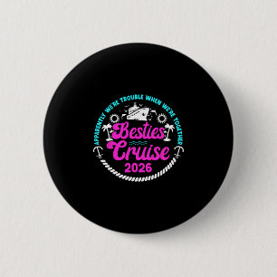 Funny Besties Cruise Trip 2026 Vacation Best Frien 2 Inch Round Button