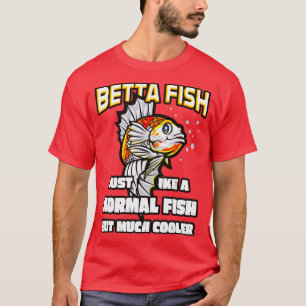 Funny Betta Fish Lover Aquarium Fishes T-Shirt