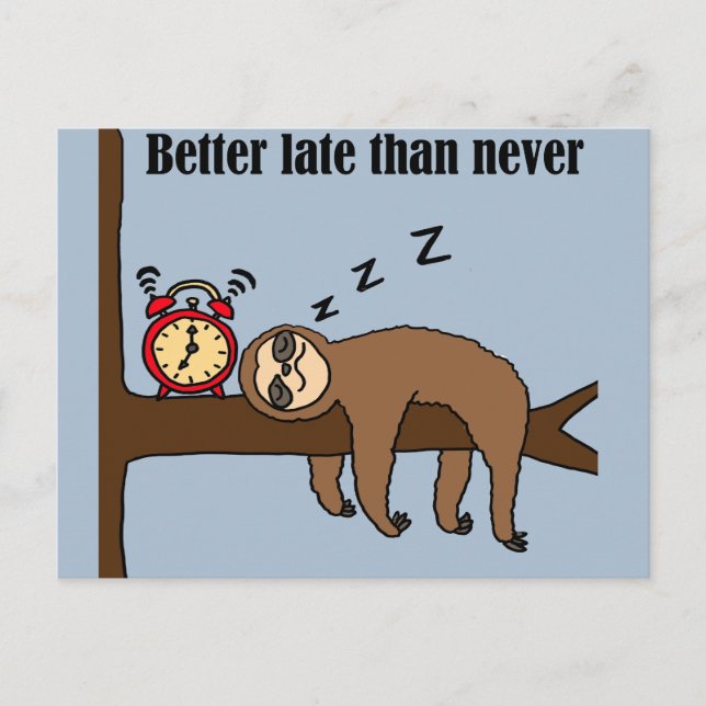 Funny Better Late than Never Sloth Postcard (Front)