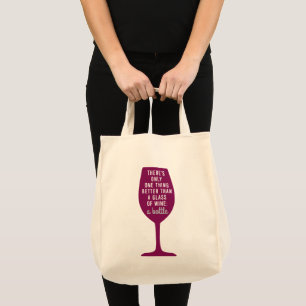 Funny Better Than Glass Of Wine Tote Bag