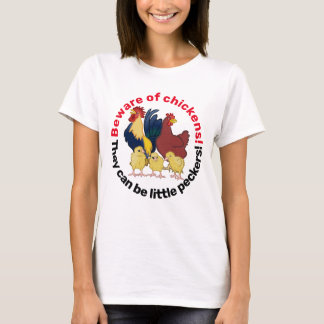 Funny Beware Of Chickens Little Peckers Farm Life T-Shirt