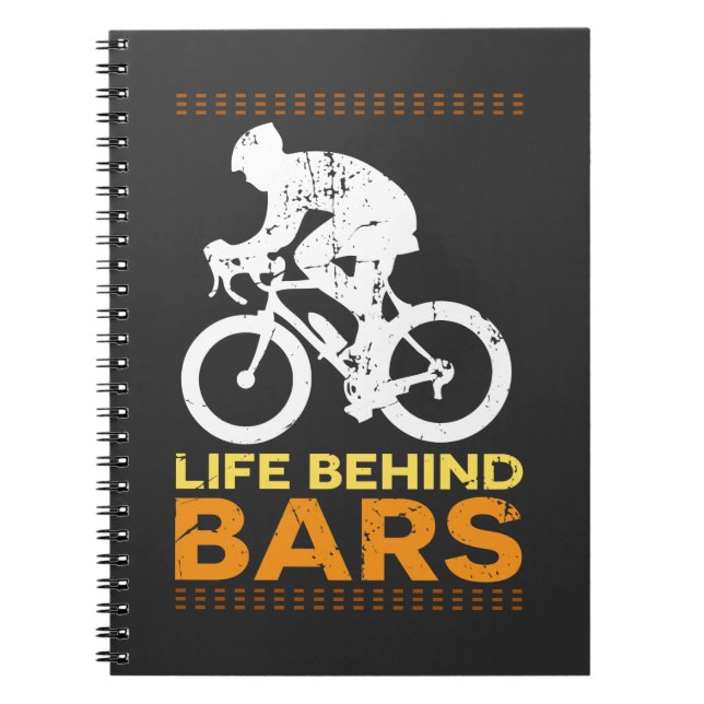 Funny Bicycle "Life Behind Bars" Cyclist Cycling Notebook (Front)
