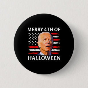 Funny Biden Confused Merry 4th Of Halloween Meme 4 2 Inch Round Button