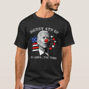 Funny Biden Dazed Happy Uh You Know The Thing T-Shirt