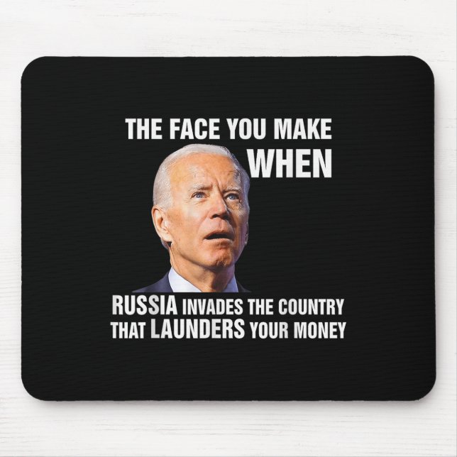 Funny Biden The Face You Make When Russia Invades  Mouse Pad (Front)