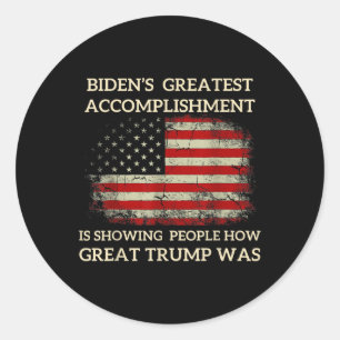 Funny Bidens Greatest Accomplishment Is Showing Classic Round Sticker