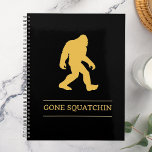 Funny Big Foot Gone Squatchin Sasquatch Planner<br><div class="desc">Fun gift for anyone. To change the colour of the Bigfoot,  simply press the customize it button and choose any colour.</div>