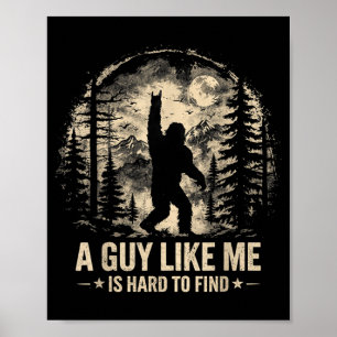 Funny Big Foot Rock A Guy Like is Hard to Find Poster