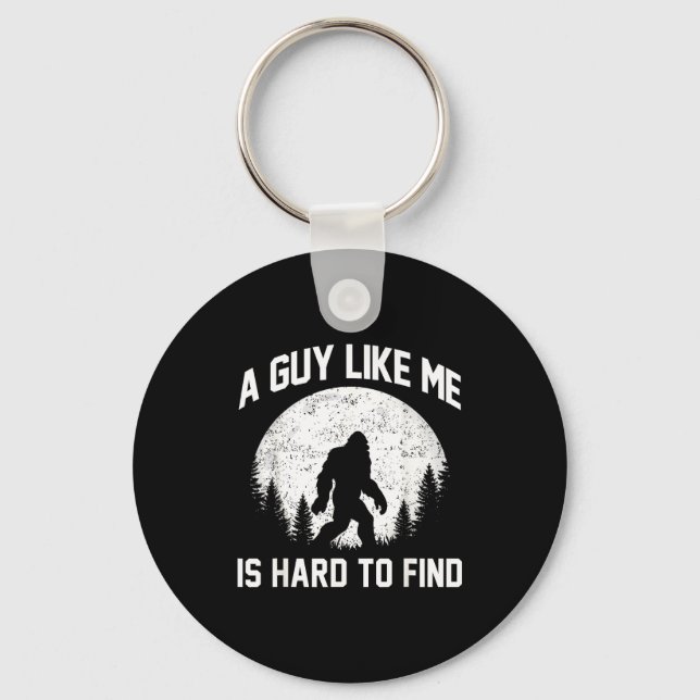 Funny Big Foot Rock A Guy Like Me Is Hard To Find  Keychain (Front)