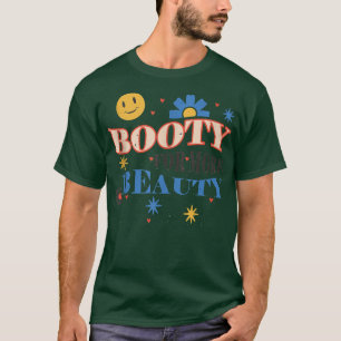 Funny Big Hot Booty For More Beauty Aesthetic Surg T-Shirt